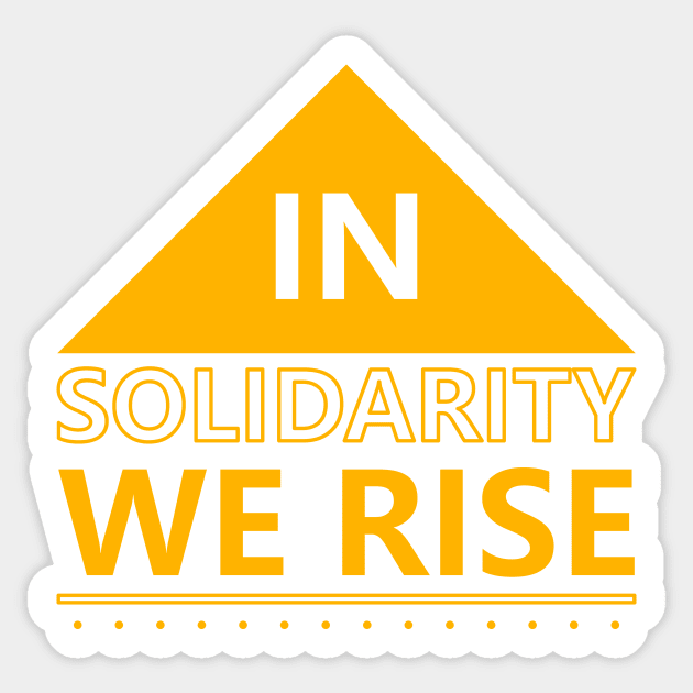 In solidarity we rise Sticker by ArtisticParadigms